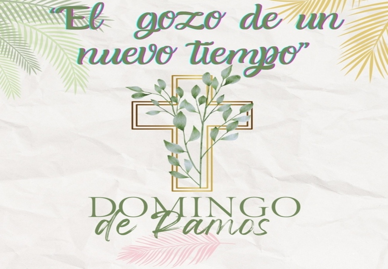 Domingo de Ramos: El Gozo de un Nuevo Tiempo